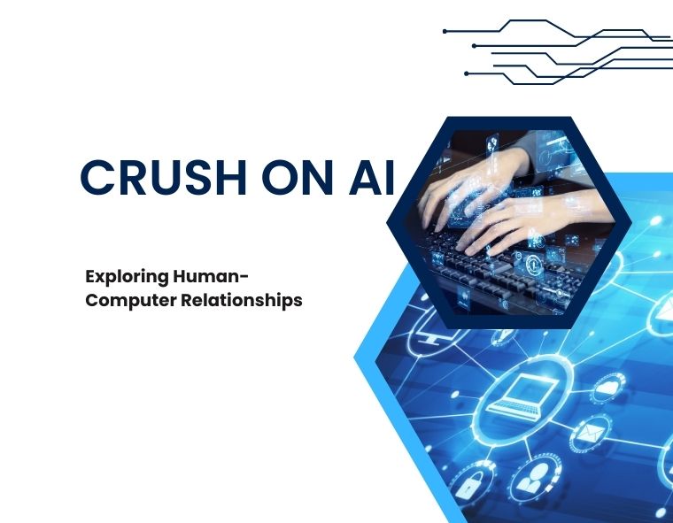 Having a Crush on AI: Exploring Human-Computer Relationships