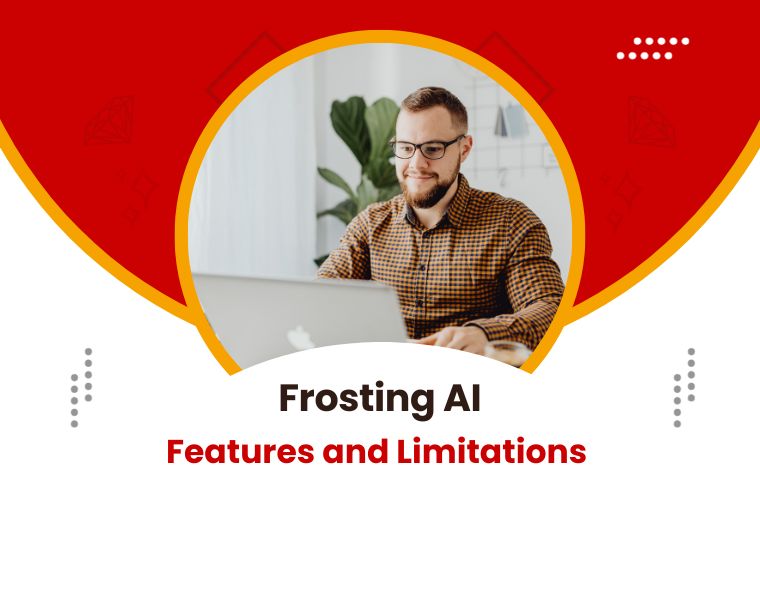 Features and Limitations of Frosting AI