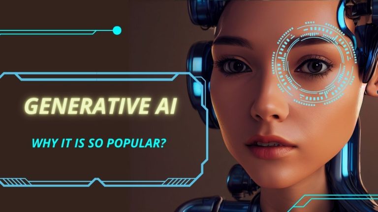 Generative AI – What is it, Why is it So Popular?