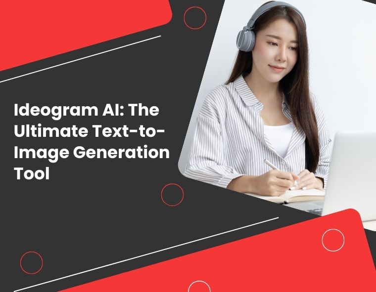 Ideogram AI: The Ultimate Text-to-Image Generation Tool
