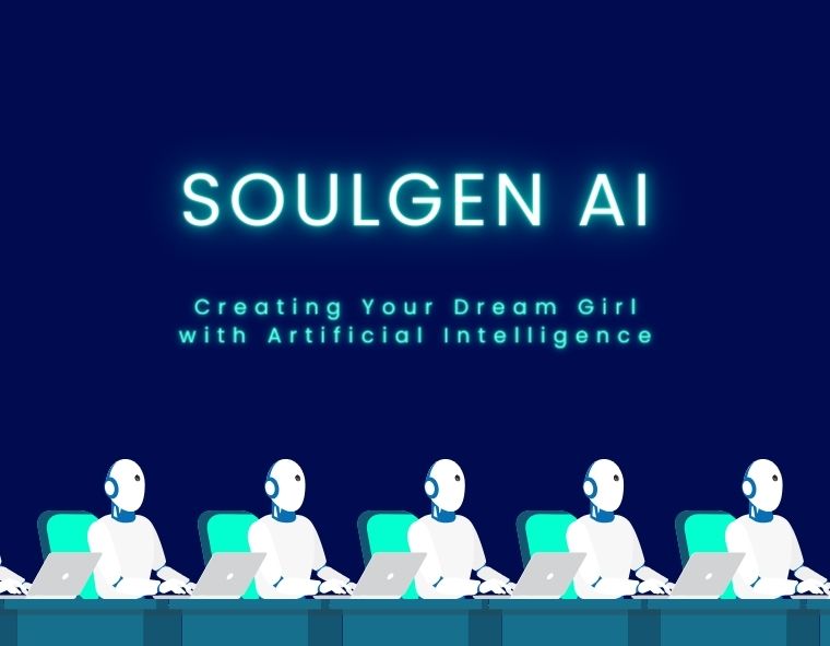 SoulGen AI: Creating Your Dream Girl with Artificial Intelligence